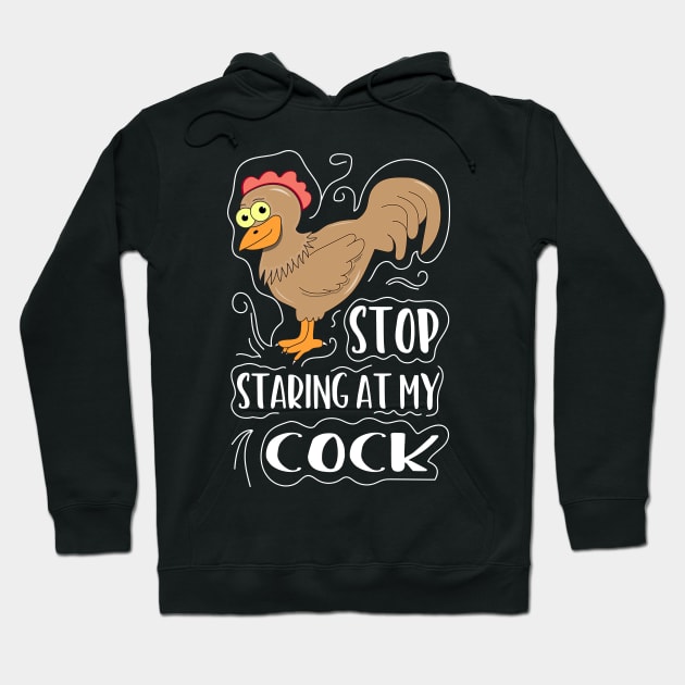 Funny Chicken Stop Staring at my cock Hoodie by HBfunshirts